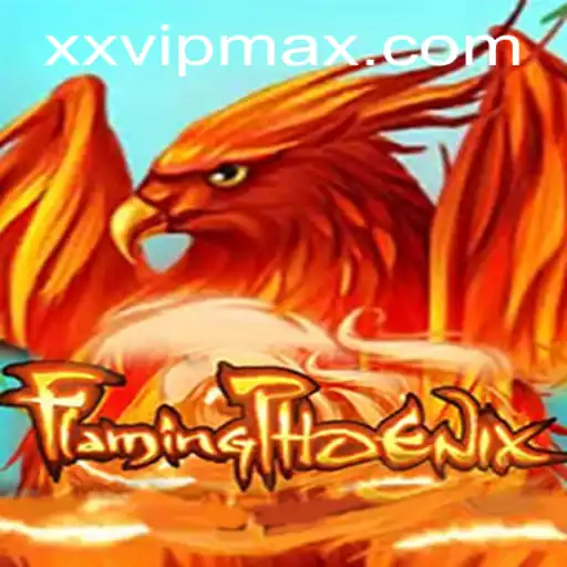 Discover the Adventure of FlamingPhoenix: An Epic Journey with XXVIP