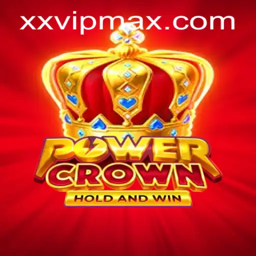 Discover the Exciting World of PowerCrown with XXVIP