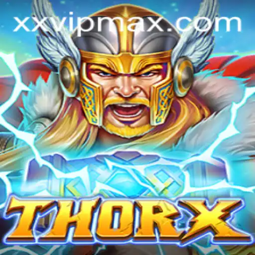 Unveiling ThorX: The Ultimate Gameplay Experience with XXVIP